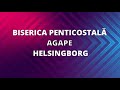 Live Biserica Agape Helsingborg 29/03/2025 Binecuvântare