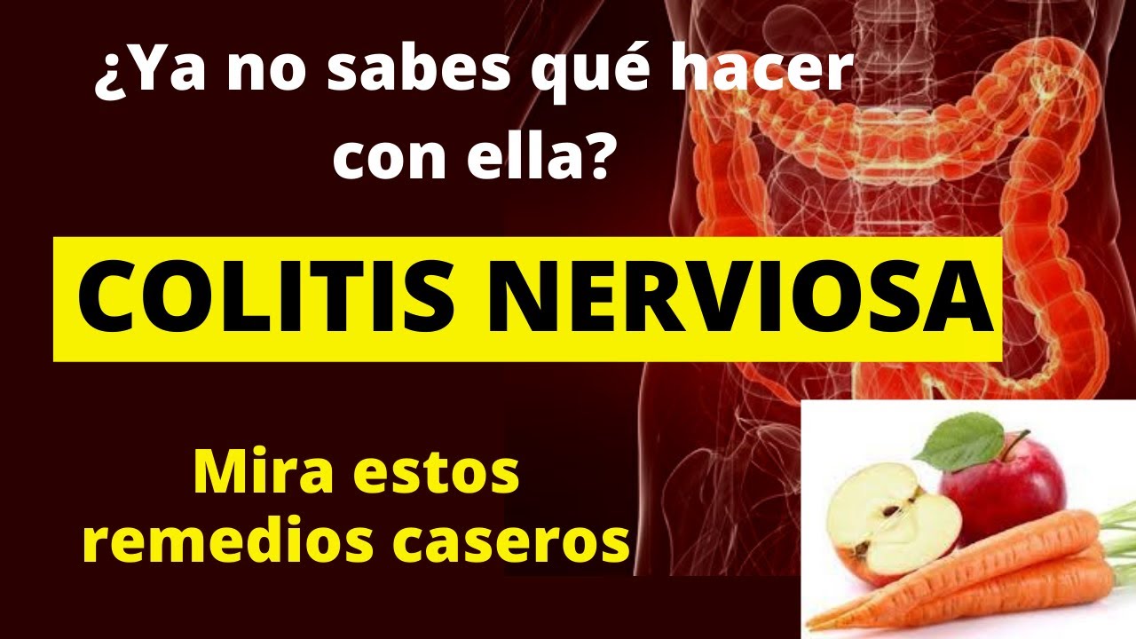 ¿Ya no sabes qué hacer con la colitis nerviosa? Mira estos remedios caseros YouTube ¿Ya no sabes qué hacer con la colitis nerviosa? Mira estos remedios caseros YouTube