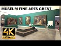 Museum of fine arts tour gent 4k   ghent  belgium   4k 60fps