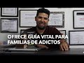 Ofrece guía vital para familias de adictos