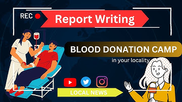 How to write report on blood donation camp class 12| Report writing on blood donation camp