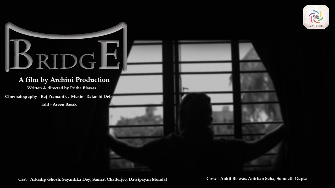 Bridge | Bengali Short Film | 2019 | Pritha | Areen | Rajarshi | Samrat | Arkadip | Sayantika | Dawi