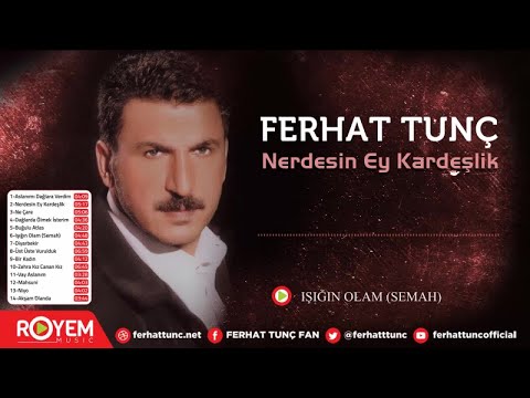 Ferhat Tunç - Işığın Olam (Semah)