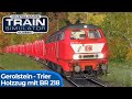 HOLZTRANSPORT | Eifelbahn: Trier - Gerolstein | TRAIN SIMULATOR CLASSIC | Güterverkehr – BR 218