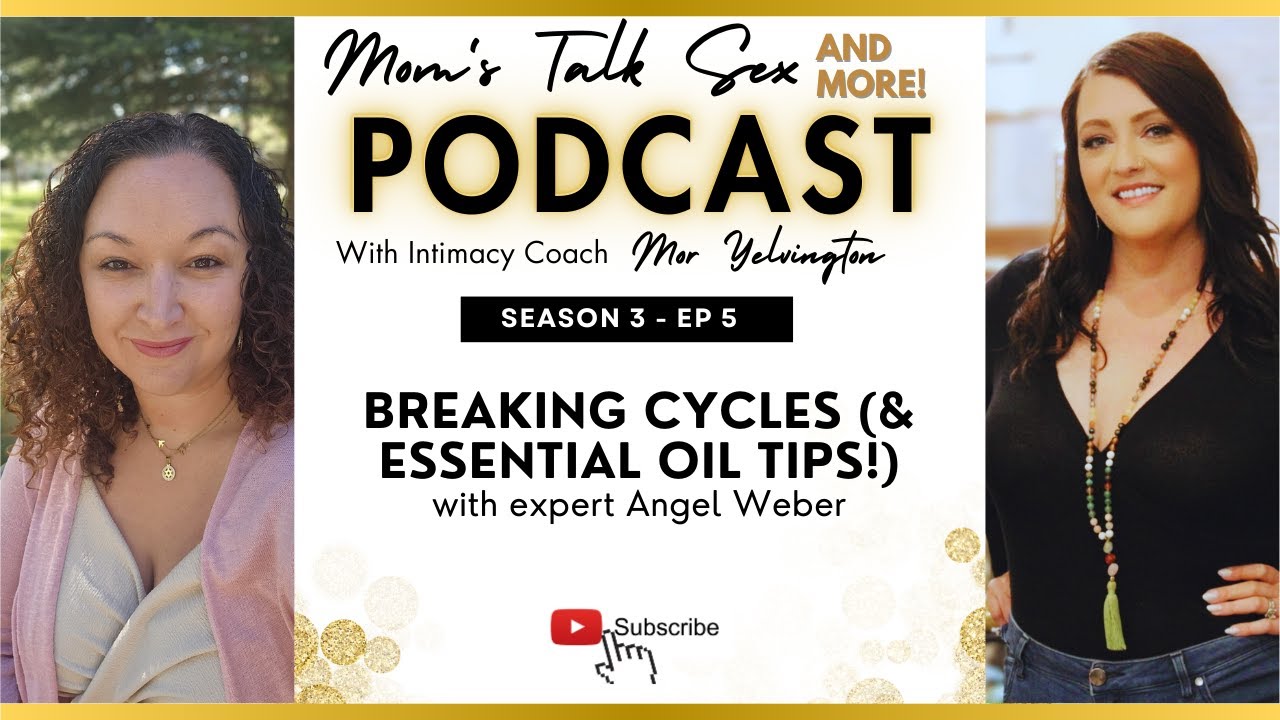 Mom's Talk Sex - Breaking Cycles with Angela Weber - YouTube