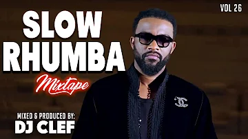 SLOW RHUMBA MIX 2024 VOL 26- [DEEJAY CLEF]HONORABLE ,FALLY IPUPA,HERITIER WATA,KOFFI,PATRICK BECKHAM