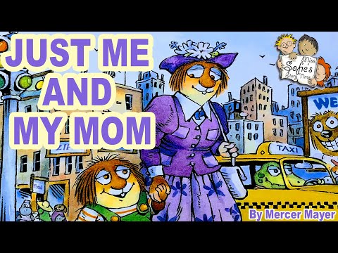 JUST ME AND MY MOM | LITTLE CRITTER | KIDS BOOKS READ ALOUD | MOTHER'S DAY | MERCER MAYER