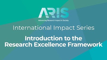ARIS International Impact Series: Introduction to the Research Excellence Framework