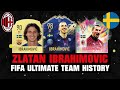 ZLATAN IBRAHIMOVIC | FIFA ULTIMATE TEAM HISTORY 😱🔥| FIFA 10 - FIFA 20