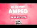 🔊Lil Uzi Vert - Amped [Bass Boosted]