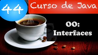 Curso de Java 44: Orientação a Objetos: Interfaces