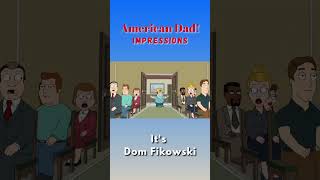 American Dad Impressions Its Dom Fikowski Impressions Shorts