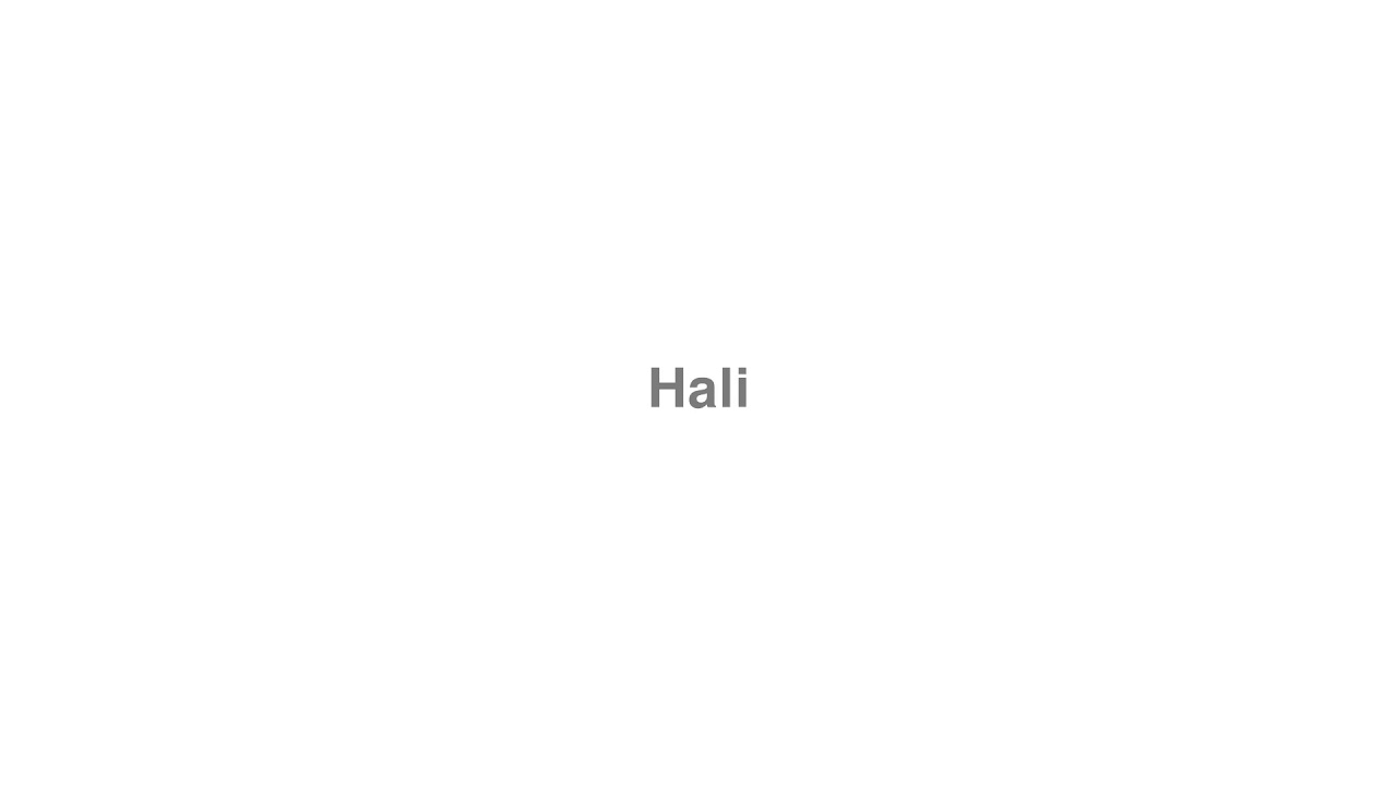How to Pronounce "Hali (Game of Thrones)"