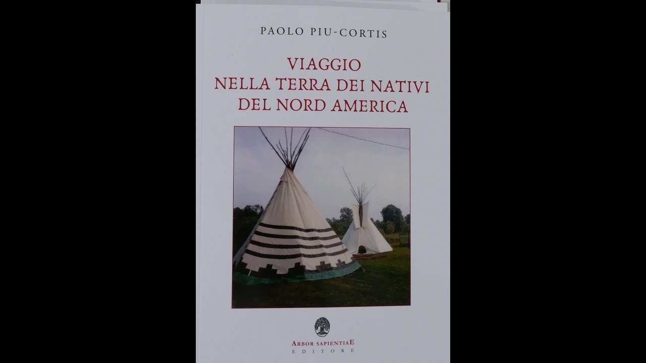 Viaggio nella terra dei nativi del nord America Paolo Piu Cortis