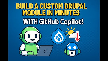 Build a Real-Time Weather Custom Drupal Module in Minutes with GitHub Copilot