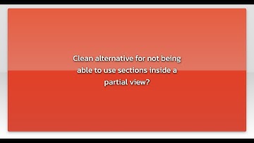 Clean alternative for not being able to use sections inside a partial view?