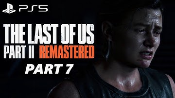 THE LAST OF US PART 2 REMASTERED Gameplay Walkthrough Part 7 - No Commentary