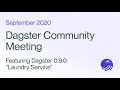 0.9.0 "Laundry Service" Release | Dagster Community Meeting | Sept 08, 2020