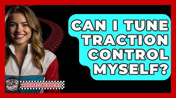 Can I Tune Traction Control Myself? - The Racing Xpert