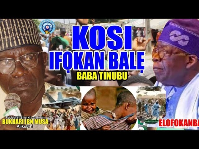 KOSI IFOKAN BALE FUN OMO NIGERIA BABA TINUBU | SHEIKH BUHARI OMO MUSA FARIWOTA FUN INIRA TI OMO 9JA class=