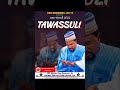 TAWASSILI DA AHLIL KHISA I DAGA NASARAWA JOS 