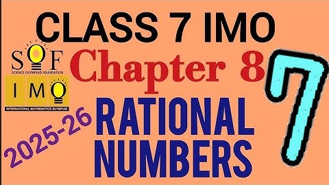 Class 7 IMO | 2025-26 | Chapter 8 : Rational Numbers | Maths Olympiad for class 7 2025-26 | SOF IMO