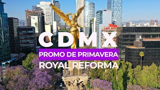 CDMX Bienvenida la Primavera promo Royal Reforma