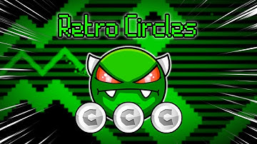 Retro Circles ALL Coins - Geometry Dash (2.1)