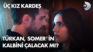 Türkan ve Somer'in romantik anları! Üç Kız Kardeş 6. Bölüm