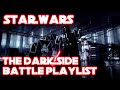 Star Wars - The Dark Side - Battle Playlist - 1 Hour