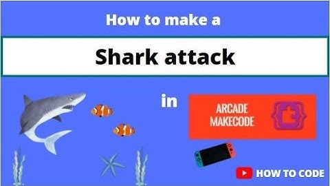 HOW TO MAKE A SHARK ATTACK GAME IN MAKECODE ARCADE