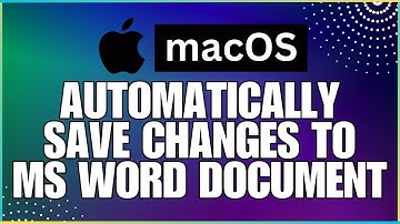 How to Automatically Save Changes To a Microsoft Word Document-For MAC Users