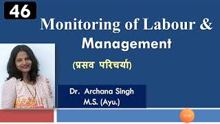 46. MONITORING OF LABOUR AND MANAGEMENT-- OF 1st,2nd, 3rd and 4th STAGE OF LABOUR.