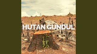 HUTAN GUNDUL (feat. CEH NATION)