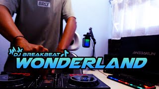 DJ WONDERLAND BREAKBEAT FULL BASS TERBARU