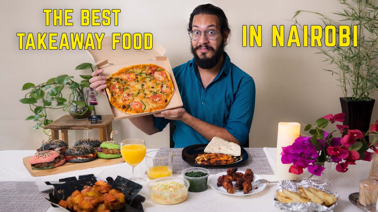 NAIROBI FOOD GUIDE (TAKE AWAY EDITION) - Where to eat in Nairobi - YouTube