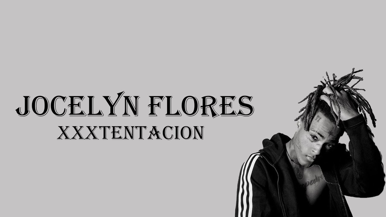 XXXTENTACION Jocelyn Flores {Lyrics} YouTube