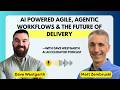 AI Powered Agile, Agentic Workflows &amp; The Future of Delivery | Dave Westgarth