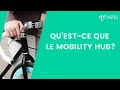 Employ  questce que le mobility hub 