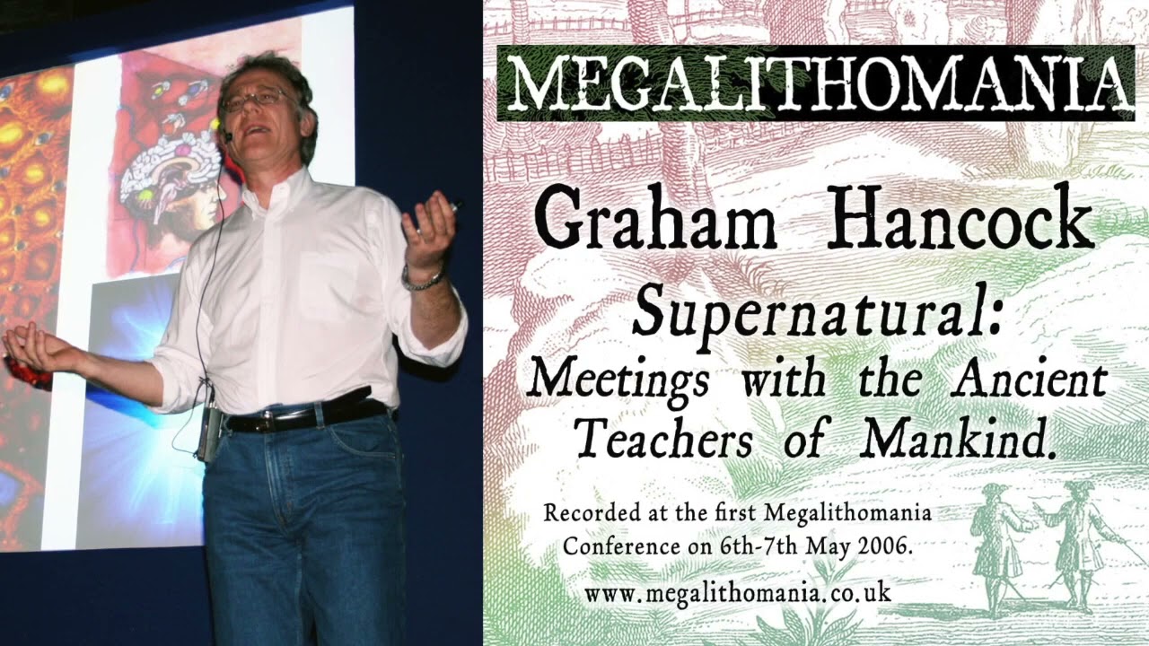 Meetings With the Ancient Teachers of Mankind | Graham Hancock | Megalithomania 2006 (Audio)
