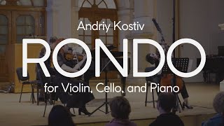 Andriy Kostiv – Rondo for Violin, Cello, and Piano