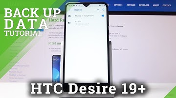 How to Perform Google Backup in HTC Desire 19+ – Enable Google Backup