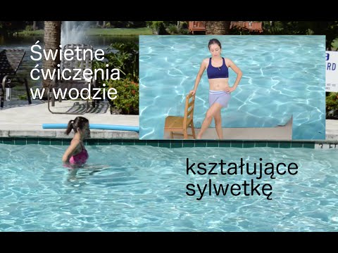 Wideo: Ćwiczenia W Wodzie Dla Pięknej Sylwetki