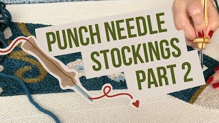 How To Make Punch Needle Stockings - PART TWO