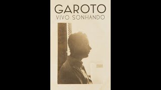 Garoto (Aníbal Augusto Sardinha) — Vivo Sonhando chords