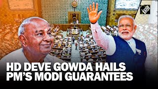 “Met many Prime Ministers but…”: HD Deve Gowda hails PM Modi’s guarantees