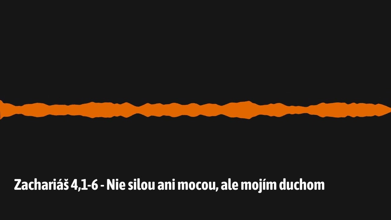Zachariáš 4,1-6 - Nie silou ani mocou, ale mojím duchom