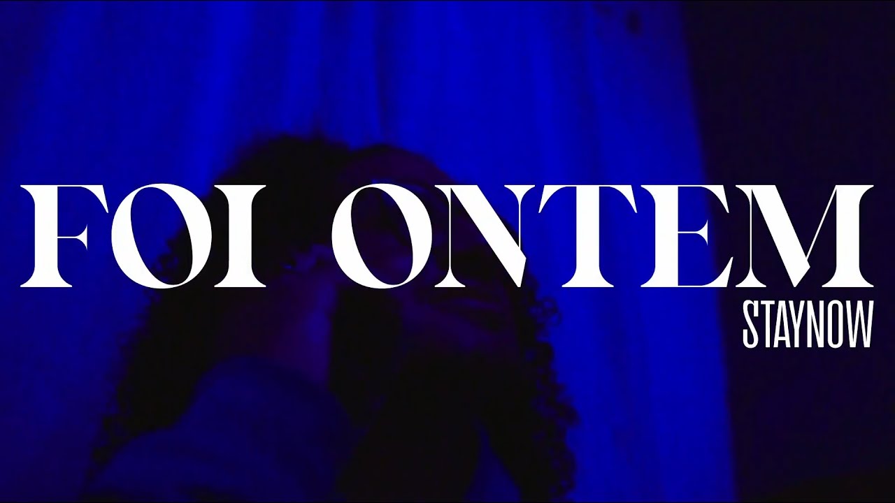 Foi ontem - stayNOW (Official Music Video)