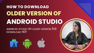 How to Download Older Version of Android Studio | Step-by-Step Guide (Windows & Mac)