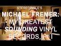 STEREOPHILE'S MICHAEL FREMER: MY GREATEST SOUNDING RECORDS, Pt. I